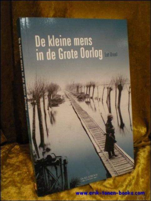 DE KLEINE MENS IN DE GROTE OORLOG,