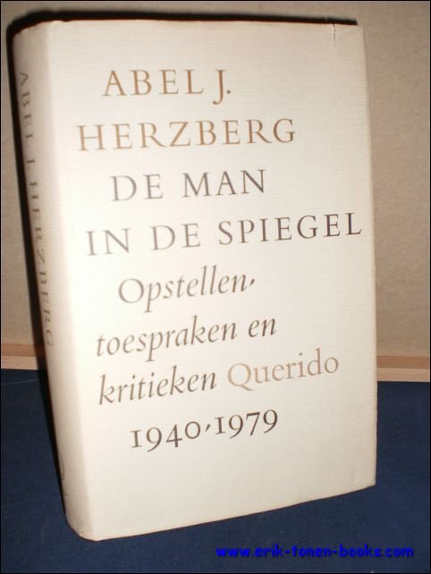 DE MAN IN DE SPIEGEL. OPSTELLEN, TOESPRAKEN EN KRITIEKEN 1940 …