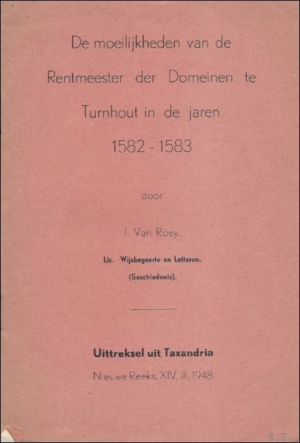 DE MOEILIJKHEDEN VAN DE RENTMEESTER DER DOMEINEN TE TURNHOUT IN …