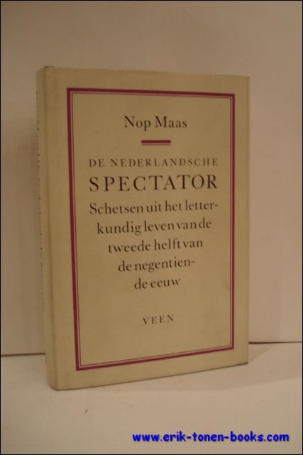 DE NEDERLANDSCHE SPECTATOR. SCHETSEN UIT HET LETTERKUNDIG LEVEN VAN DE …