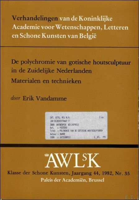 DE POLYCHROMIE VAN GOTISCHE HOUTSCULPTUUR IN DE ZUIDELIJKE NEDERLANDEN. MATERIALEN …