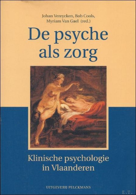 DE PSYCHE ALS ZORG. KLINISCHE PSYCHOLOGIE IN VLAANDEREN,