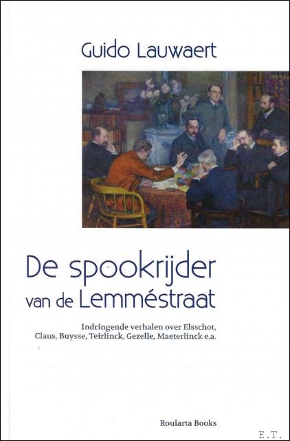 DE SPOOKRIJDER VAN DE LEMMESTRAAT. INDRINGENDE VERHALEN OVER ELSSCHOT, CLAUS, …