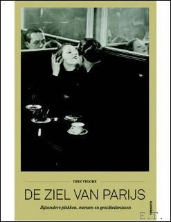 DE ZIEL VAN PARIJS Bijzondere plekken, mensen en geschiedenissen