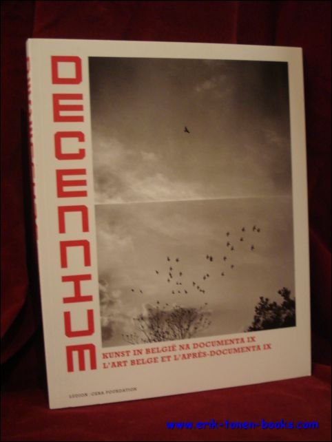 DECENNIUM. KUNST IN BELGIE NA DOCUMENTA IX. L'ART BELGE ET …