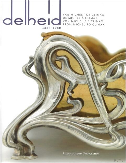 DELHEID 1828-1980. VAN MICHEL TOT CLIMAX. DE MICHEL A CLIMAX. …