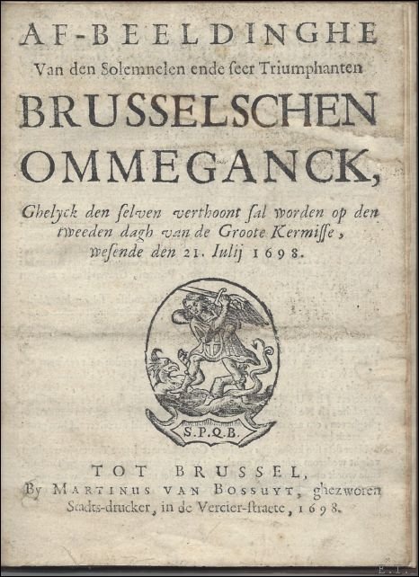 Den Brusselschen Ommeganck, ghelyck den selven verthoont sal wordenop den …