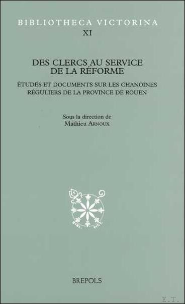 Des clercs au service de la reforme. Etudes et documents …