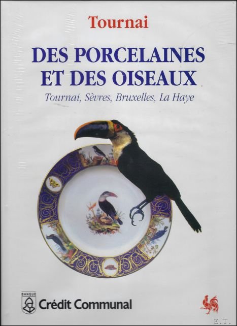 DES PORCELAINES ET DES OISEAUX. TOURNAI, SEVRES, BRUXELLES, LA HAYE. | Immagine Gallery 2