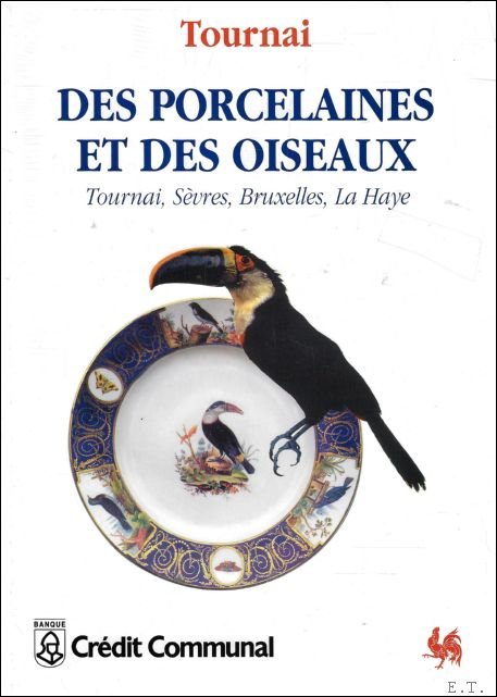 DES PORCELAINES ET DES OISEAUX. TOURNAI, SEVRES, BRUXELLES, LA HAYE. | Immagine Gallery 3