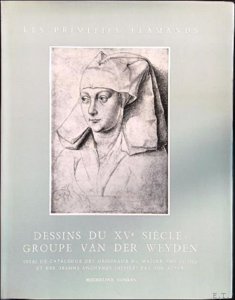 Dessins du XVe si cle: Groupe Van der Weyden