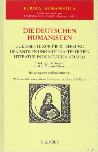 deutschen Humanisten. Dokumente zur Uberlieferung der antiken und mittelalterlichen Literatur …