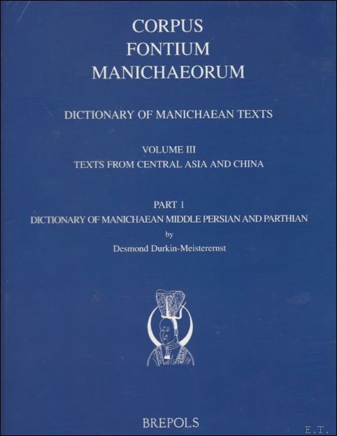 Dictionary of Manichaean Texts. Volume II: Texts from Iraq and …