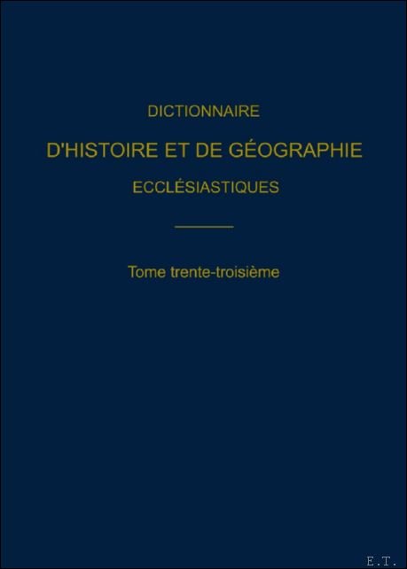 Dictionnaire d?Histoire et de G ographie Eccl siastiques - Volume …