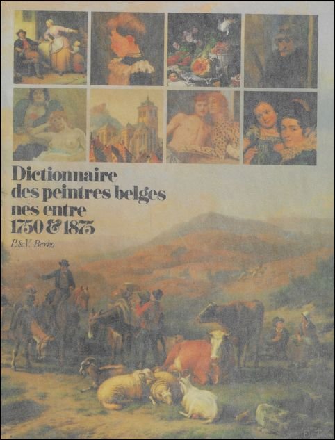Dictionnaire des peintres Belges nes entre 1750 et 1875.