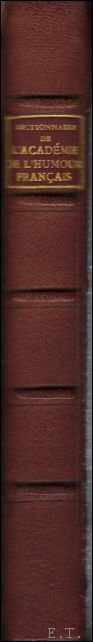 Dictionnaire humoristique de la Medecine par l'Academie de l'Humour Fran …