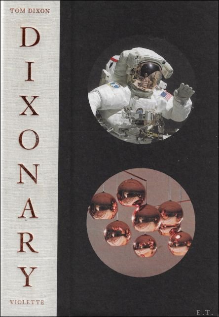 Dixonary : Illuminations, revelations and post-rationalizations from a chaotic mind