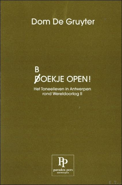 Doekje open! Het toneelleven in Vlaanderen rond Wereldoorlog II / …