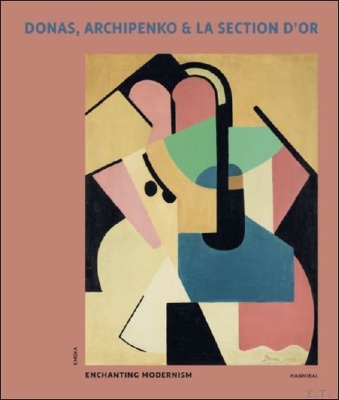 Donas, Archipenko & La Section d?Or ? Enchanting Modernism