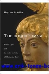 Donor's Image. Gerard Loyet and the Votive Portraits of Charles …