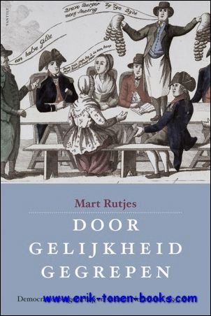 Door gelijkheid gegrepen. Democratie, burgerschap en staat in Nederland 1795-1801,