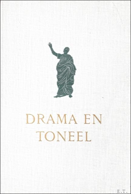 Drama en toneel van Oost en West door de tijden …