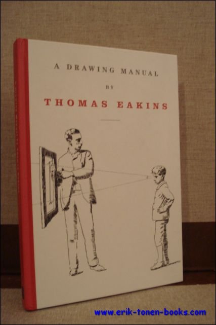 DRAWING MANUAL BY THOMAS EAKINS,