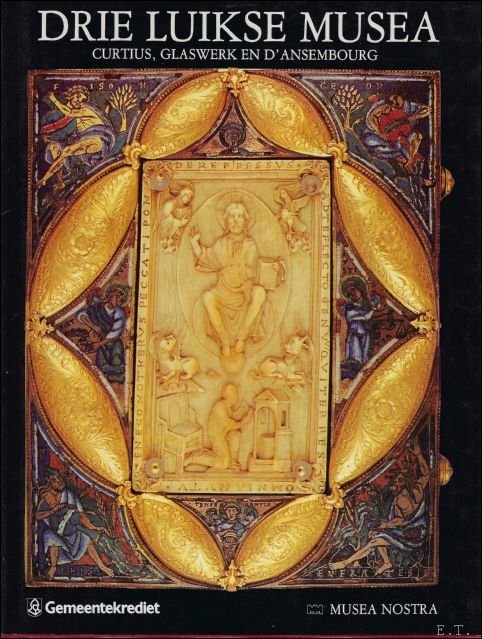 DRIE LUIKSE MUSEA VOOR ARCHEOLOGIE EN SIERKUNSTEN. CURTIUSMUSEUM, GLASWERKMUSEUM, D'ANSEMBOURGMUSEUM,