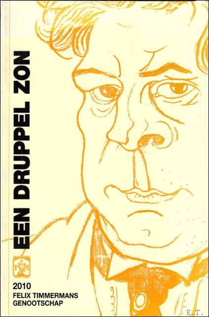 druppel zon : 38e Jaarboek 2010 van het Felix Timmermans-genootschap