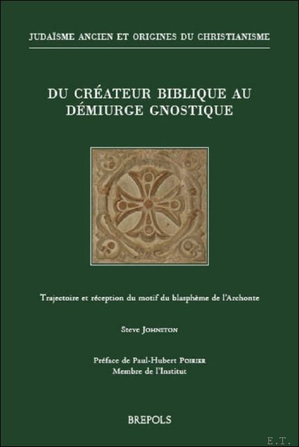 Du cr ateur biblique au d miurge gnostique. Trajectoire et …