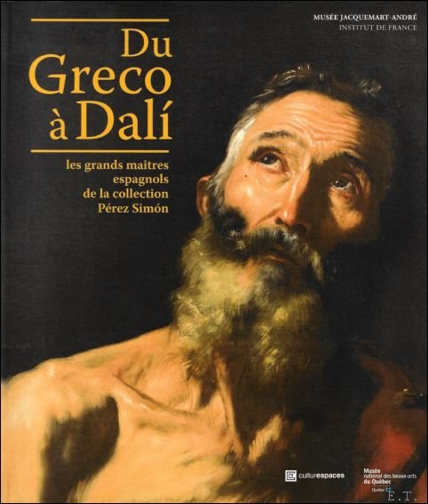 Du Greco a Dali : Les grands maitres espagnols de …