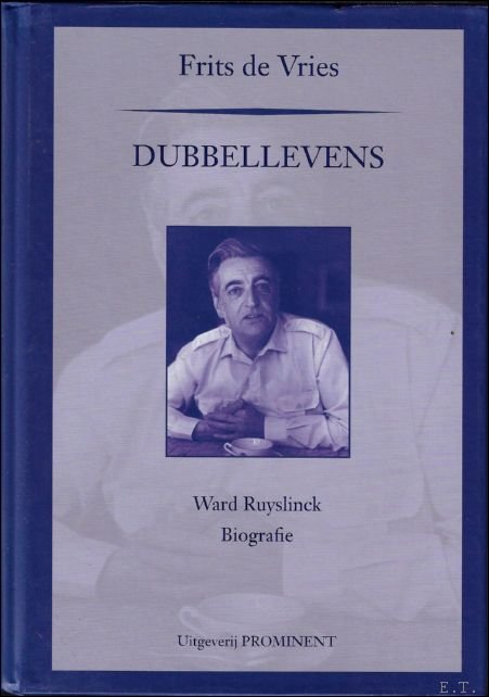 Dubbellevens : Ward Ruyslinck biografie