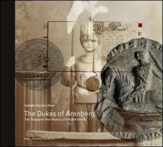 Dukes of Arenberg. The Thousand-Year History of a Noble Family