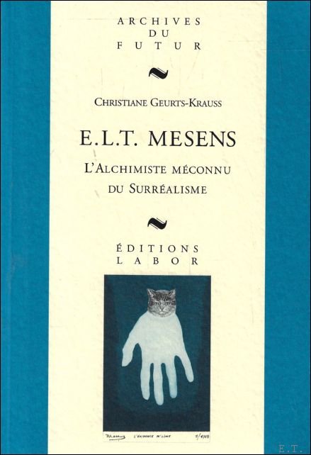 E.L.T. Mesens : L'alchimiste m connu du surr alisme : …