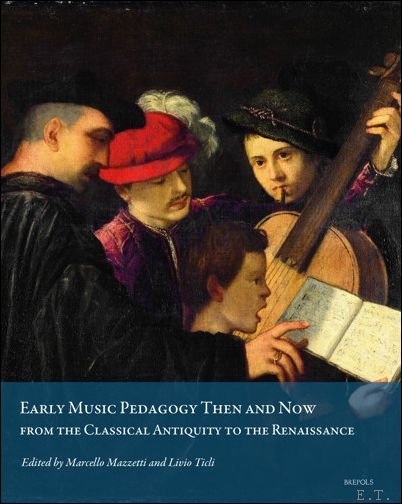Early Music Pedagogy Then and Now. From the Classical Antiquity …