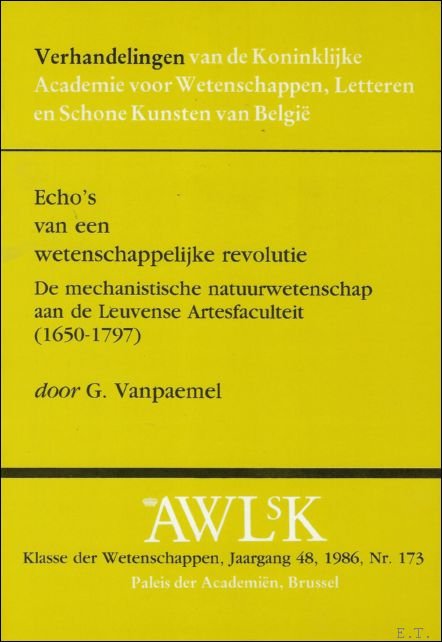 ECHO'S VAN EEN WETENSCHAPPELIJKE REVOLUTIE. DE MECHANISTISCHE NATUURWETENSCHAP AAN DE …