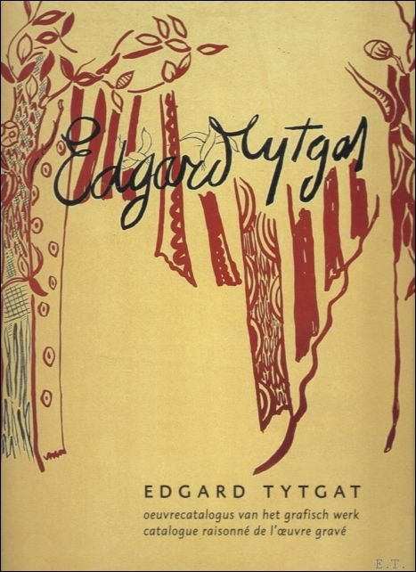 Edgard Tytgat: oeuvrecatalogus van het grafisch werk = catalogue raisonn …