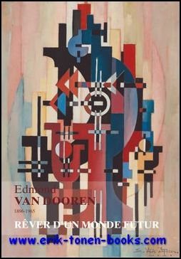 EDMOND VAN DOOREN 1896 - 1965. DROMEN VAN EEN TOEKOMSTWERELD.