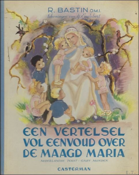 EEN VERTELSEL VOL EENVOUD OVER DE MAAGD MARIA,