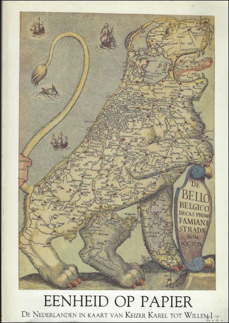 EENHEID OP PAPIER. DE NEDERLANDEN IN KAART VAN KEIZER KAREL …