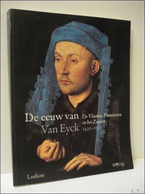 eeuw van Van Eyck 1430 - 1530 . De Vlaamse …