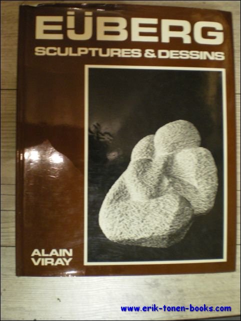 Eijberg, Sculptures et Dessins 1965-1981.