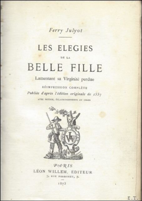 Elegies de la Belle Fille. Lamentant sa Virginite perdue. Reimpression …