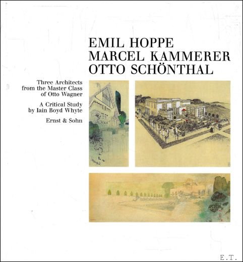 Emil Hoppe Marcel Kammerer Otto Schonthal: Three Architects From the …