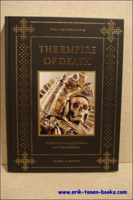 Empire of Death. A Cultural History of Ossuaries and Charnel …