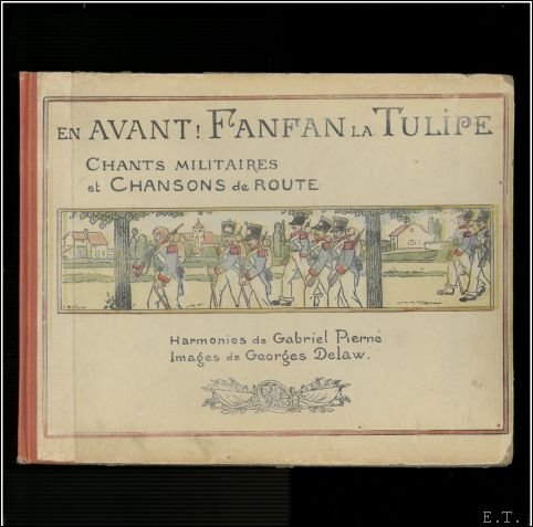 En avant ! Fanfan la Tulipe : Chants militaires et …