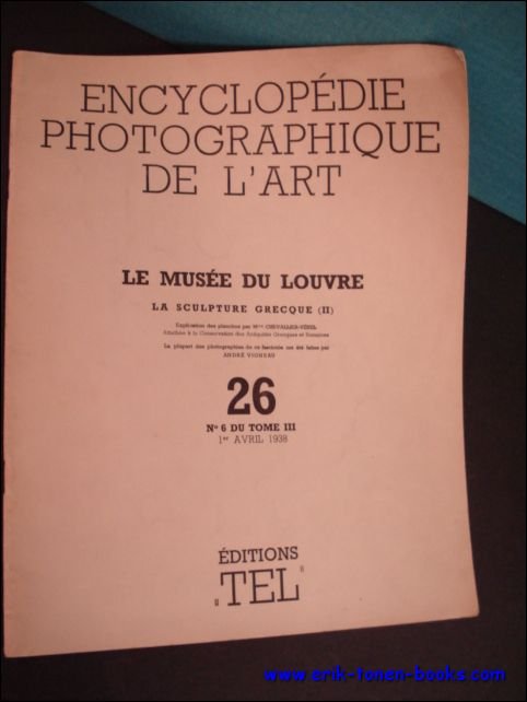 ENCYCLOPEDIE PHOTOGRAPHIQUE DE L'ART. LE MUSEE DU LOUVRE. LA SCULPTURE …