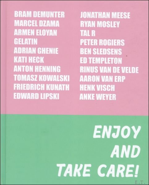 Enjoy and Take Care, Tim Van Laere Gallery expo