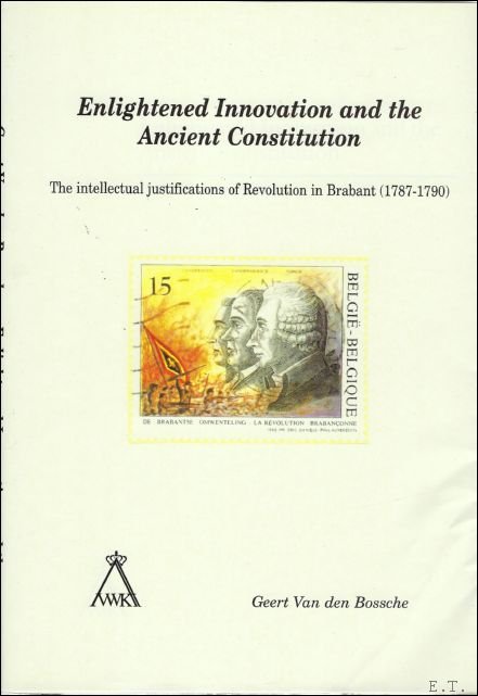 Enlightened Innovation and the Ancient Constitution. The intellectual justifications of …