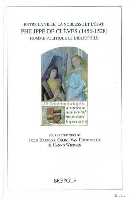 Entre la ville, la noblesse et l'Etat: Philippe de Cleves …